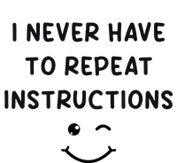 I Never Have To Repeat Instructions Teacher White Lie Party T-Shirt