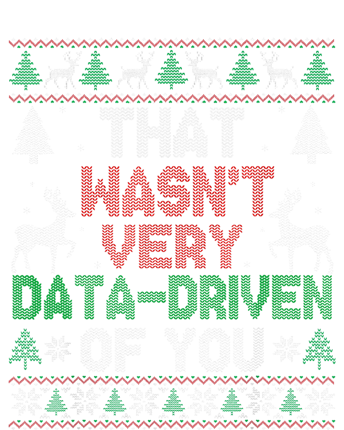 That WasnT Very Data Driven Of You Christmas Xmas Pajamas T-Shirt