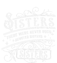 Sisters There Were Never Such Devoted Sisters Christmas T-Shirt