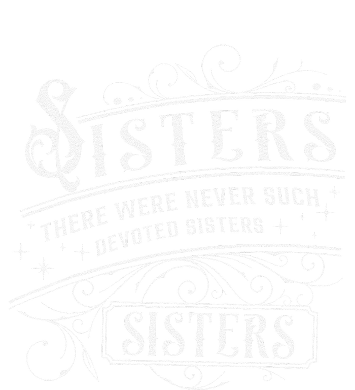 Sisters There Were Never Such Devoted Sisters Christmas T-Shirt