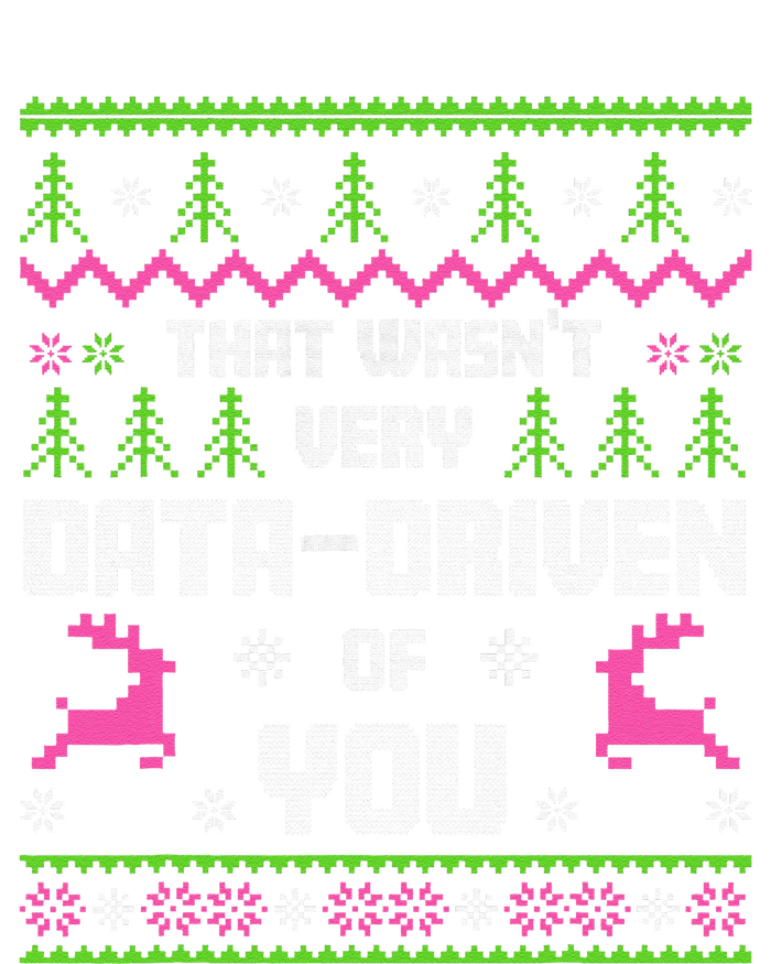 That WasnT Very Data Driven Of You Ugly Sweater Christmas Tall Long Sleeve T-Shirt