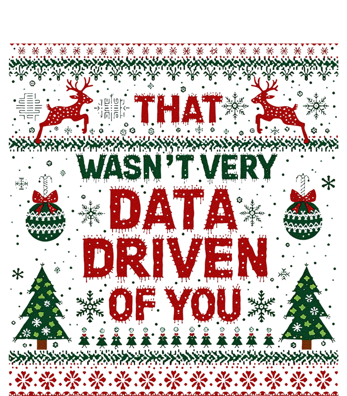 That WasnT Very Data Driven Of You Christmas Xmas Cooling Performance Crew T-Shirt