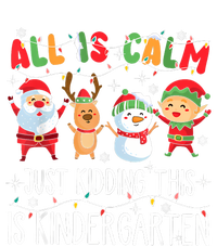 All Is Calm Just Kidding This Is Kindergarten Christmas T-Shirt