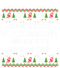 Do Not Give Me A Cigarette Ugly Christmas Funny Sweatshirt Sweatshirt