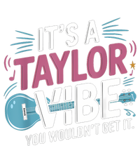 ItS A Taylor Vibe You WouldnT Get It T-Shirt