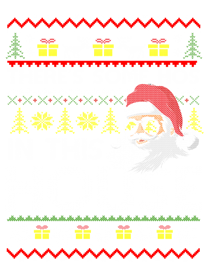 Theres Some Hos In This House Inappropriate Christmas Santa Gift T-Shirt