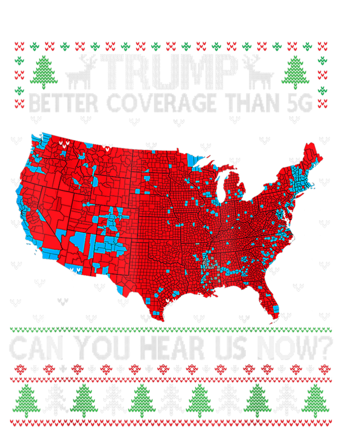 Trump Better Coverage Than 5g Can You Hear Us Now Gift T-Shirt