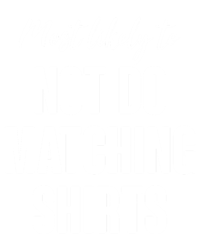 Funny Holiday Most Likely To Not Do Matching Shirts Premium Pullover Hoodie