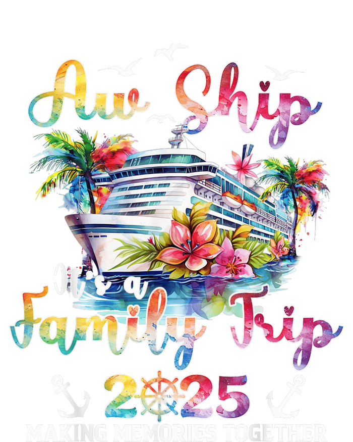 Aw Ship ItS A Family Trip 2025 Family Matching Cruise Trip T-Shirt