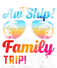 Aw Ship Its A Family Trip 2025 Family Cruise 2025 T-Shirt