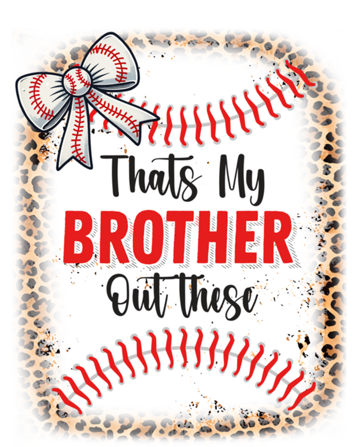 Thats My Brother Out There Baseball Lover Sister Great Gift T-Shirt