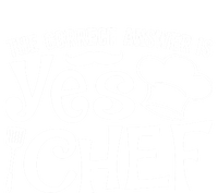 The Correct Answer Is Yes Chef Cute Gift T-Shirt