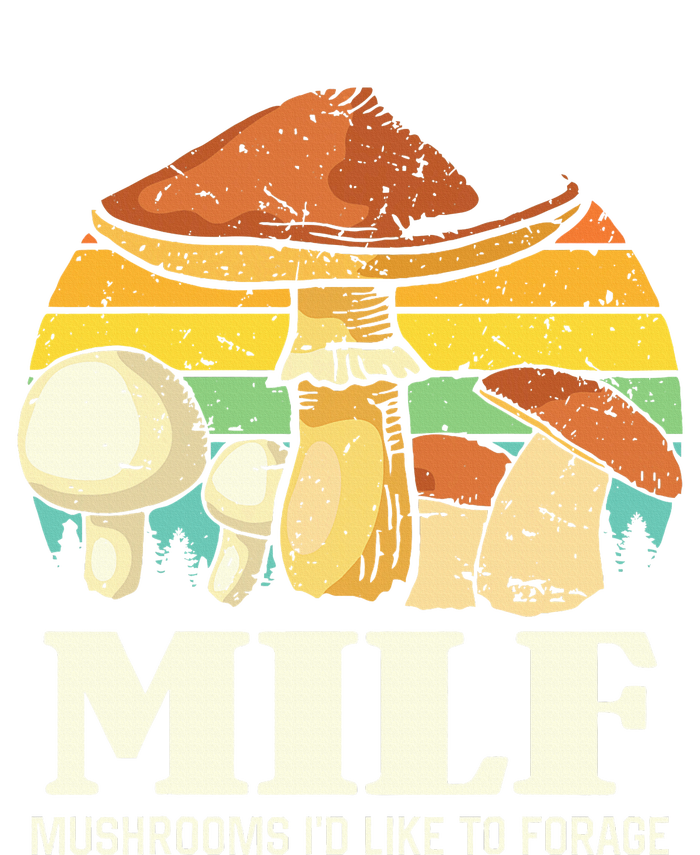 Milf Mushrooms ID Like To Forage Funny Saying T-Shirt