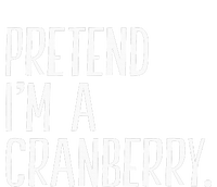 Pretend IM A Cranberry Funny Halloween Party T-Shirt