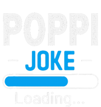 Funny Poppi Joke Loading Daddy Fathers Day Humor Grandpa T-Shirt