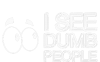 I See Dumb People Funny Design D901 T-Shirt