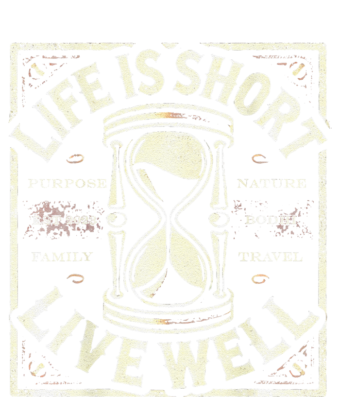 Life Is Short Live Well T-Shirt