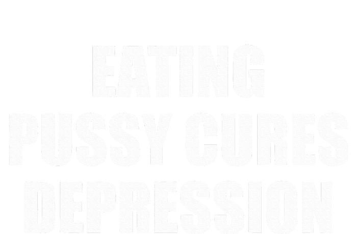 Eating Pussy Cures Depression Funny Adult Joke Hoodie