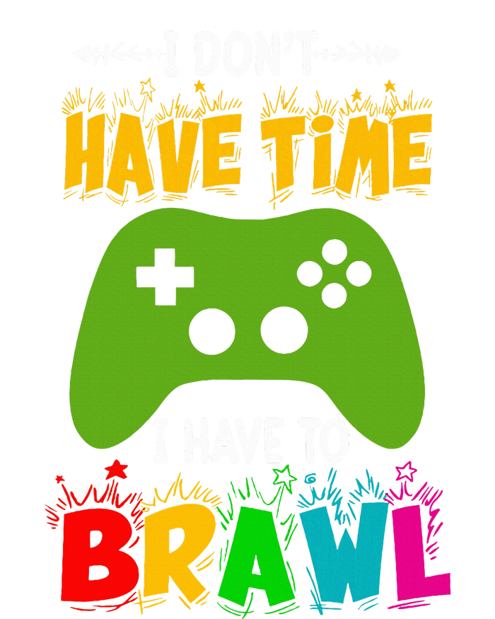 I DonT Have Time I Have To Brawl Showdown Stars Funny Gamer T-Shirt