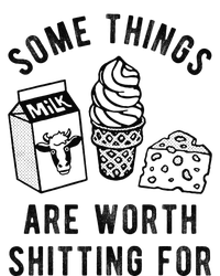 Some Thing Are Worth Shitting For Milk Ice Cream Chesse Food T-Shirt