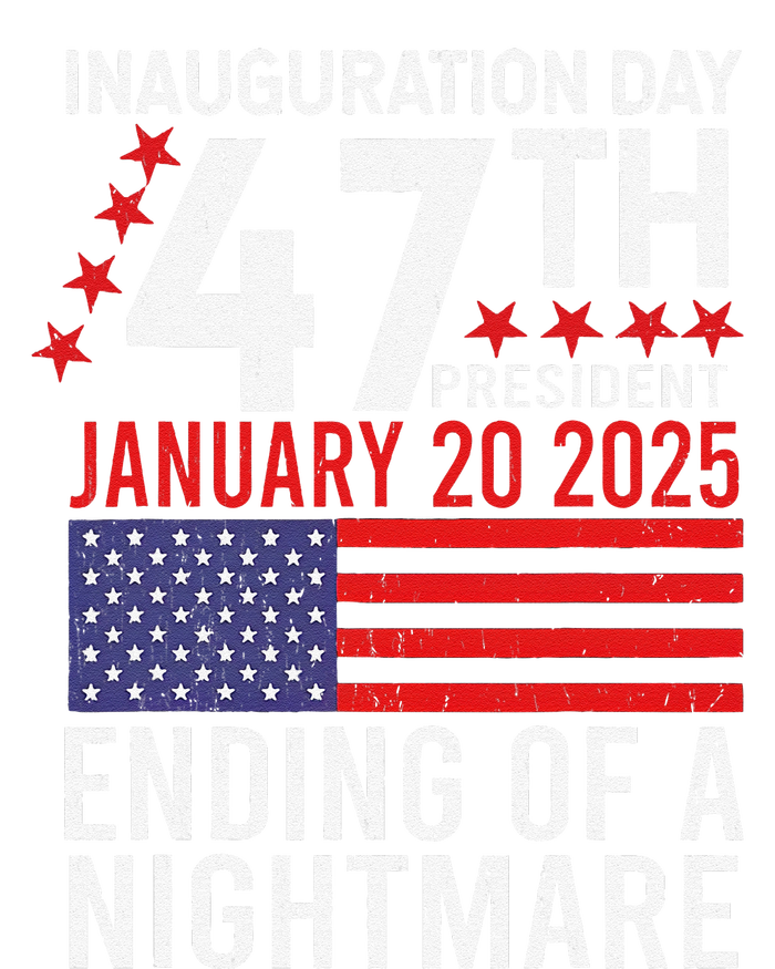 Inauguration 2025 Ending Of A Nightmare Trump 47th President T-Shirt