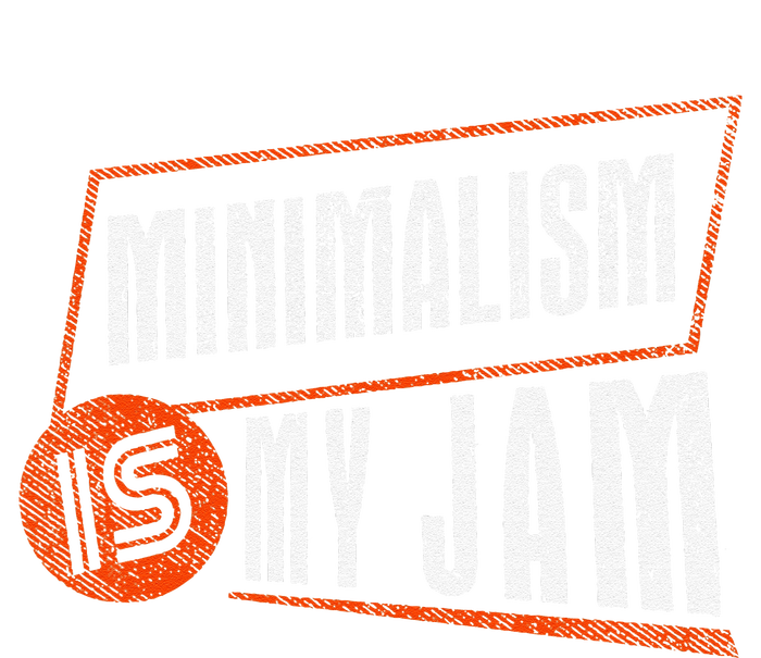 Minimalism Is My Jam Simplistic Declutter Purpose T-Shirt