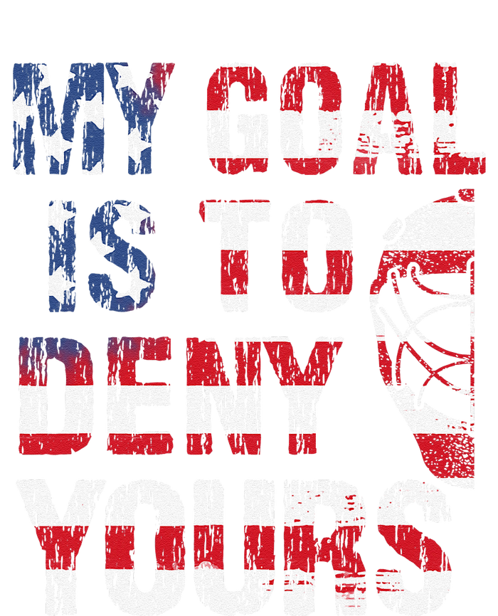 Funny My Goal Is To Deny Yours Hockey Goalie Ice Hockey (6) T-Shirt