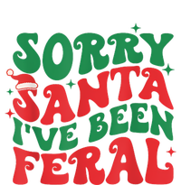 Sorry Santa IVe Been Feral T-Shirt