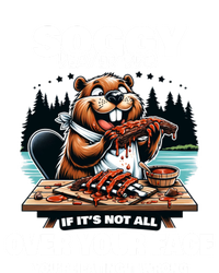 Soggy Beaver Bbq If ItS Not All Over Your Face Beaver Gift T-Shirt