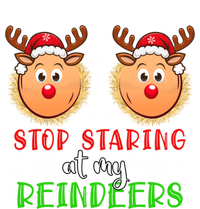 Stop Staring At My Reindeers Xmas Reindeers As Bra Meaningful Gift T-Shirt