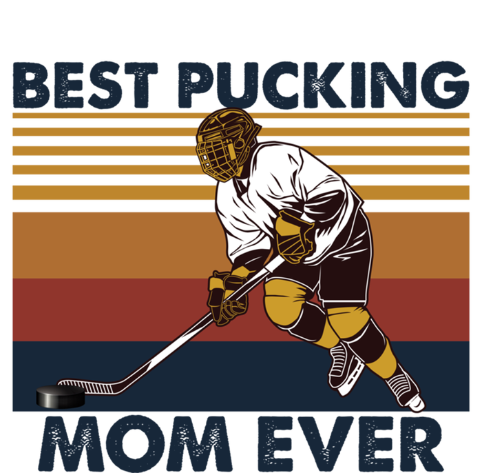 Best Pucking Mom Ever Funny Hockey Mom Saying Gift T-Shirt