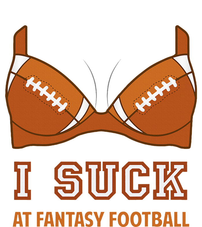 I Suck At Fantasy Football Perfect For Last Place T-Shirt