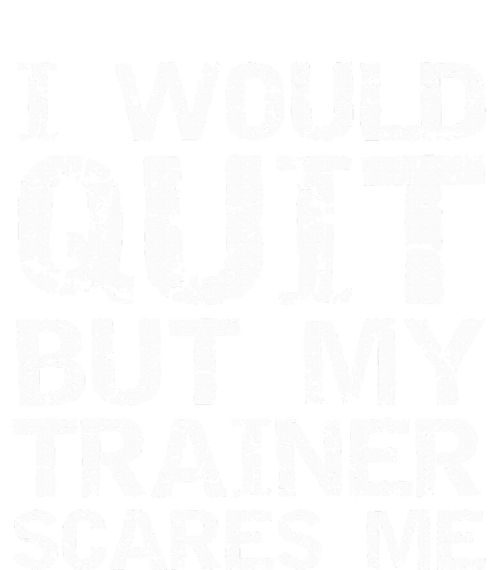 Distressed I Would Quit But My Trainer Scares Me Hoodie