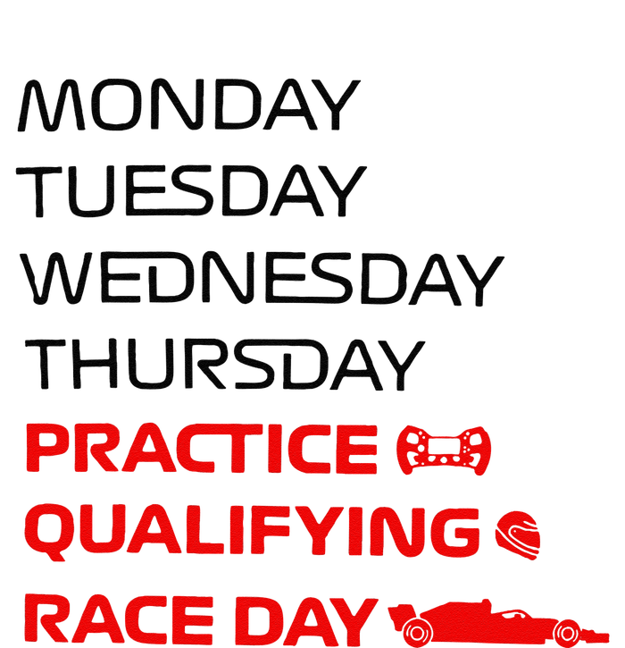 Monday Tuesday Thursday Practice Qualifying Race Day T-Shirt