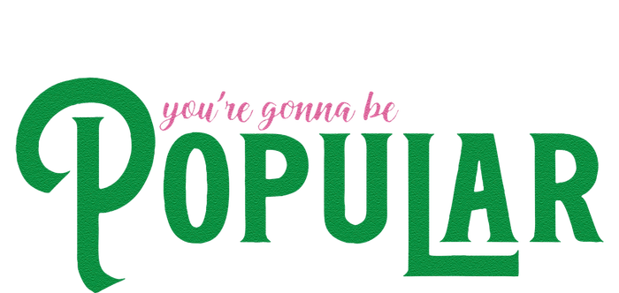 YouRe Gonna Be Popular Funny T-Shirt