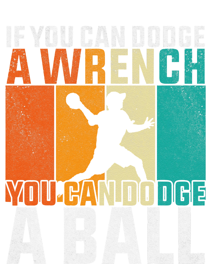 If You Can Dodge A Wrench You Can Dodge A Ball Dodgeball Long Sleeve Shirt