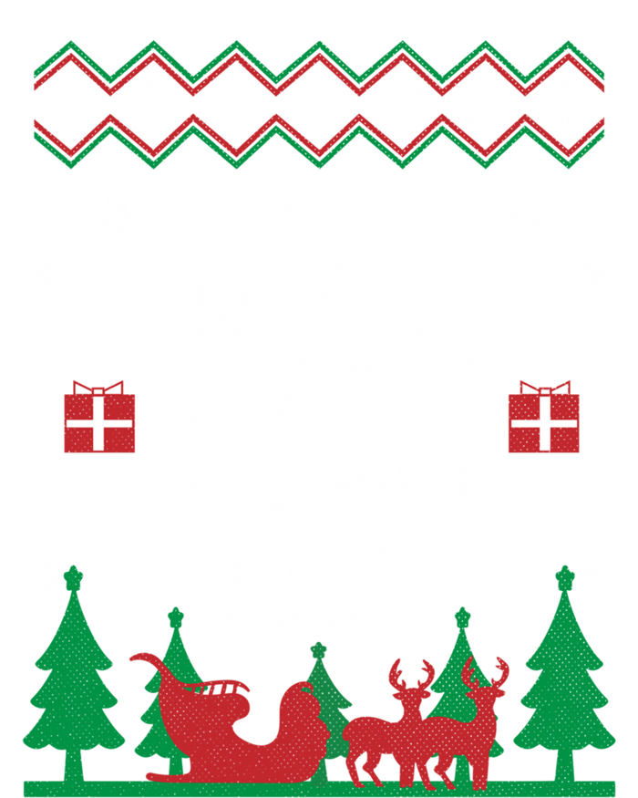 Joe Biden Gift Why Is The Carpet All Wet Joe Ugly Christmas Meaningful Gift T-Shirt