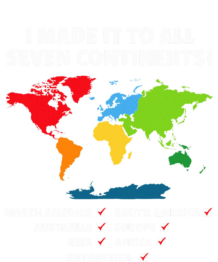 I Have Made It To All Seven Continents T-Shirt