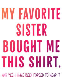 My Favorite Sister Bought Me This Gift From Sister Funny Funny Gift T-Shirt