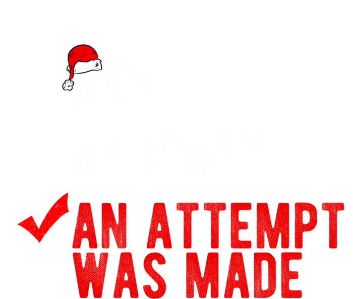 Nice Naughty An Attempt Was Made Christmas List Xmas Gift Tall Long Sleeve T-Shirt