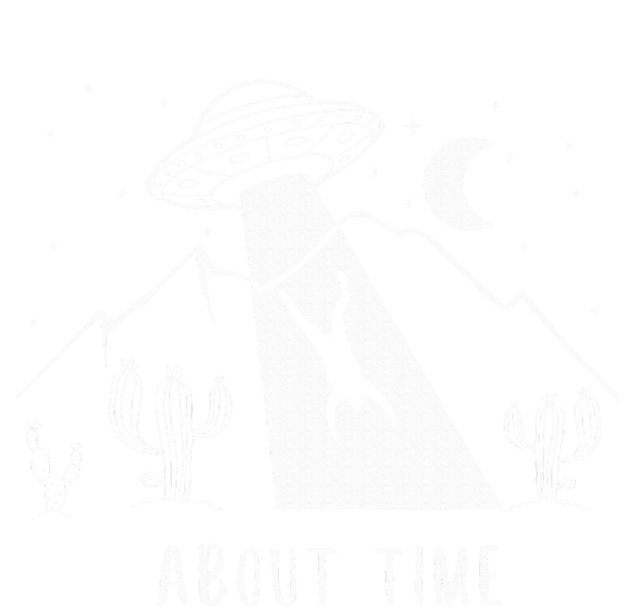 Alien Lover Gifts Ufo Abduction About Time T-Shirt