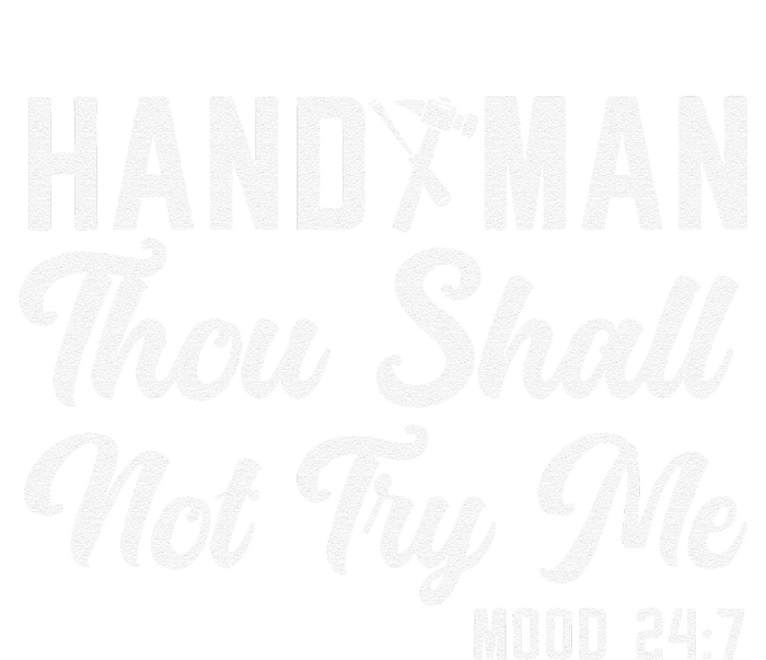 Handyman Vintage Handyman Thou Shall Not Try Me Mood 247 T-Shirt