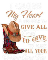 I Cross My Heart Promise To Give All Cowboy Cowgirl T-Shirt