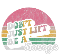 DonT Just Lift Be A Savage Motivational Quote T-Shirt