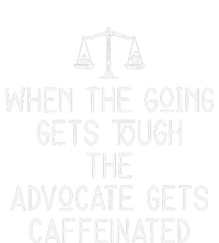 When The Going Gets Tough Funny Victim Advocate Coffee Lover T-Shirt