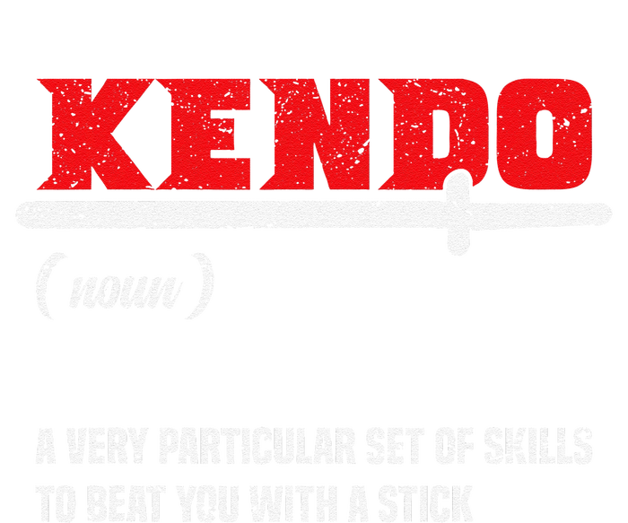 Kendo (Noun) A Very Particular Set Of Skills To Beat You T-Shirt