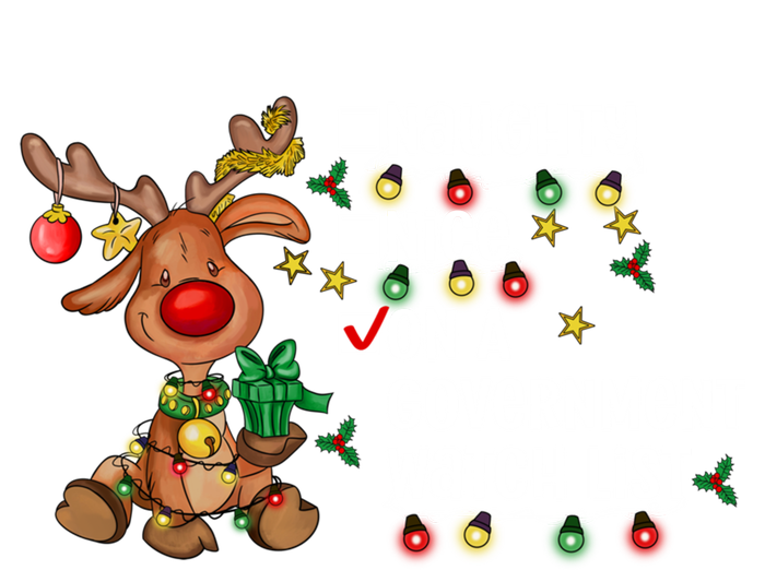 Reindeer Christmas Nice Naughty On A Governt Watch List Great Gift T-Shirt