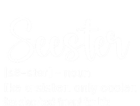 Seester Definition Mom Sister Like A Sister Only Cooler Funny Gift Ladies Essential Tank