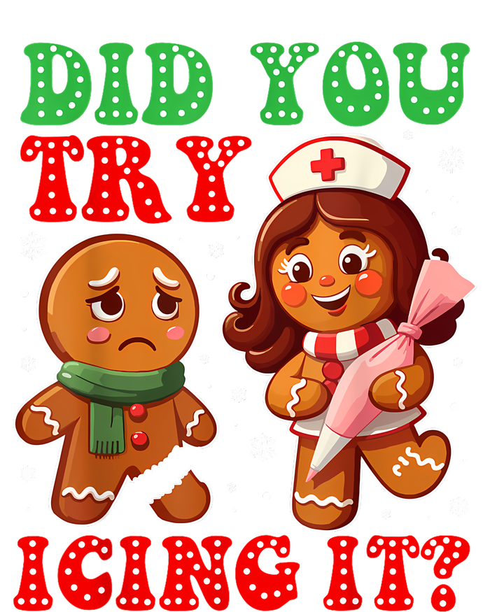 Funny Christmas Nurse Did You Try Icing It Gingerbread Man T-Shirt