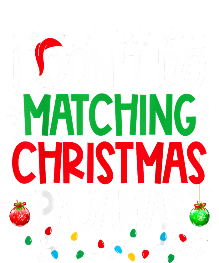 I DonT Do Matching Christmas Pajamas Funny Family Christmas Women's Long Sleeve Flannel Pajama Set 